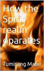 How the Spiritual Realm Oporates