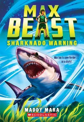 Sharknado Warning (Max Beast #1): Volume 1 - Maddy Mara - cover