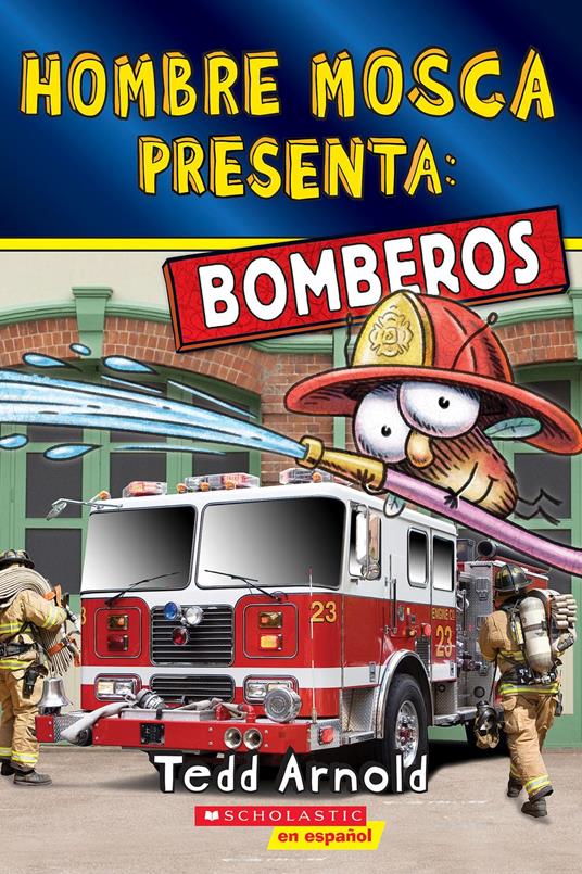 Fly Guy Presents: Firefighters (Scholastic Reader, Level 2) (Spanish Edition) - Tedd Arnold - ebook