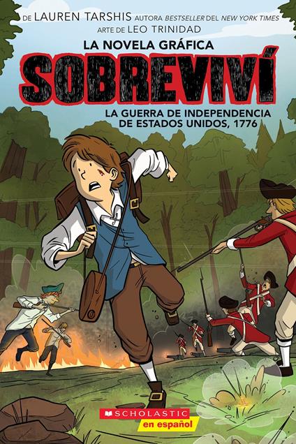 Sobreviví la Guerra de Independencia de Estados Unidos, 1776 (Graphix) (I Survived the American Revolution, 1776) - Lauren Tarshis,Leo Trinidad - ebook