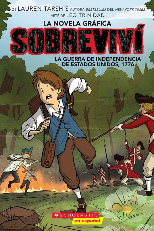 Sobreviví la Guerra de Independencia de Estados Unidos, 1776 (Graphix) (I Survived the American Revolution, 1776) - Lauren Tarshis,Leo Trinidad - ebook