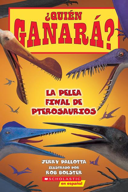 Who Would Win?: Ultimate Pterosaur Rumble (Spanish Edition) - Jerry Pallotta,Rob Bolster - ebook