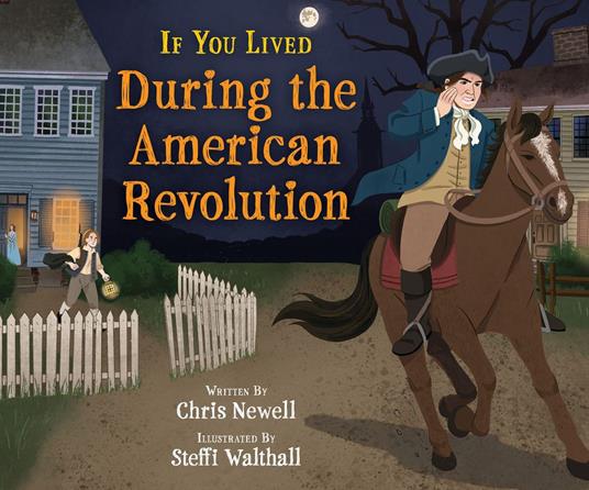 If You Lived During the American Revolution - Chris Newell,Steffi Walthall - ebook