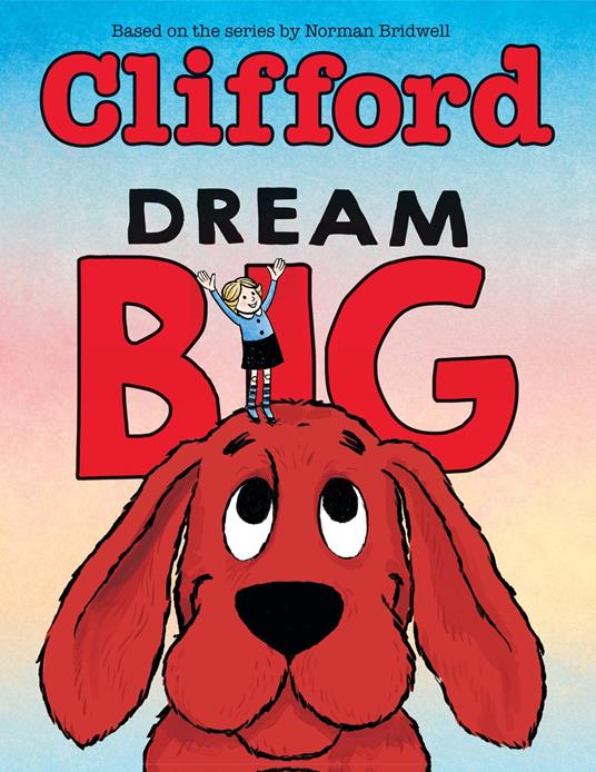 Dream Big (Clifford the Big Red Dog) - Norman Bridwell,Meredith Rusu,Jo Anne Davies - ebook