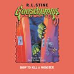 How to Kill a Monster (Goosebumps #46)