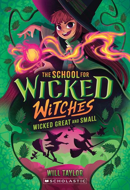 Wicked, Great and Small (The School for Wicked Witches, book 4) - Will Taylor - ebook