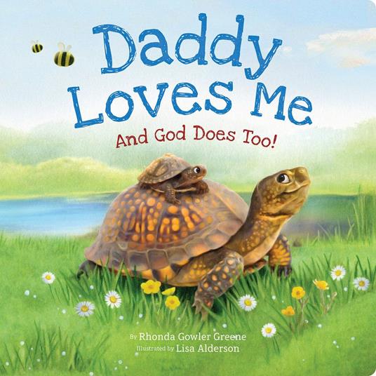 Daddy Loves Me: And God Does Too! - Rhonda Gowler Greene,Lisa Alderson - ebook