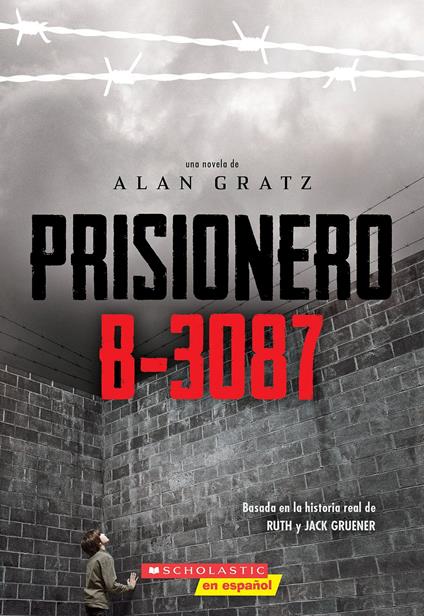 Prisionero B-3087 (Prisoner B-3087) - Alan Gratz,Jack Gruener,Ruth Gruener - ebook