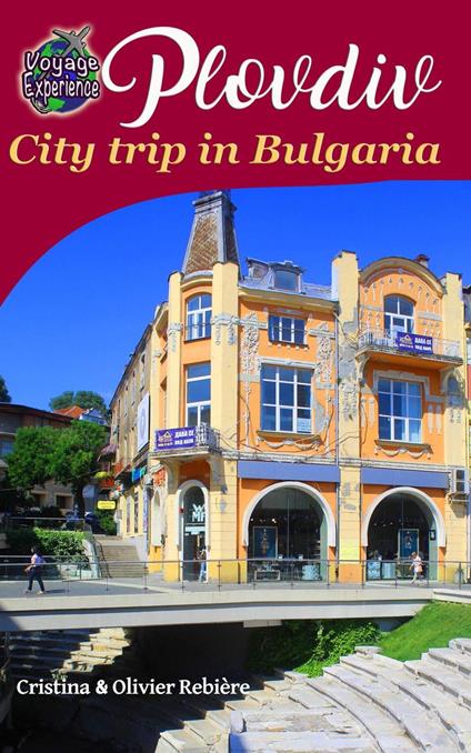 Plovdiv, City trip in Bulgaria