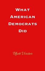 What American Democrats Did