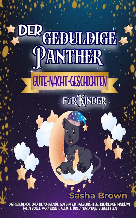 Der geduldige Panther - Gute-Nacht-Geschichten für Kinder - Sasha Brown - ebook