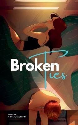 Broken Ties - Mrigendra Bharti - cover