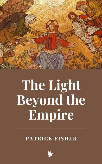 The Light Beyond the Empire - Patrick Fisher - ebook
