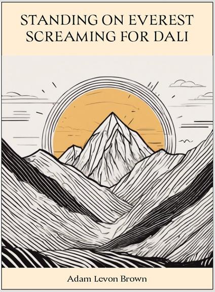 Standing On Everest Screaming For Dali