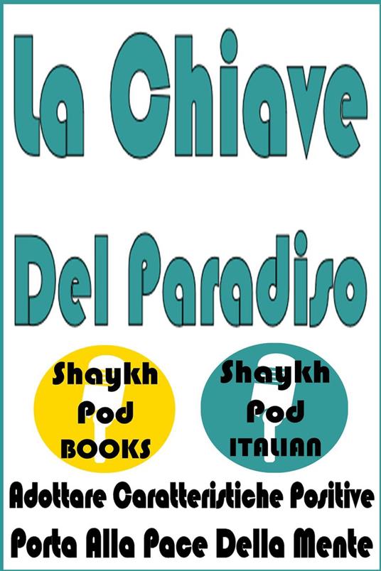 La Chiave Del Paradiso - ShaykhPod Italian - ebook