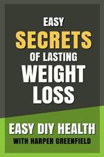 Easy Secrets of Lasting Weight Loss