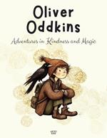 Oliver Oddkins: Adventures in Kindness and Magic