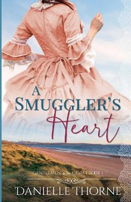 A Smuggler's Heart - Danielle Thorne - cover