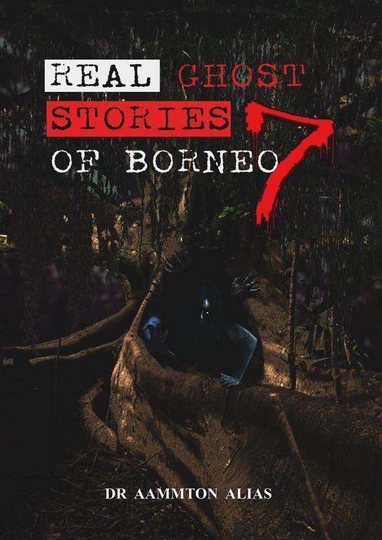Real Ghost Stories of Borneo 7