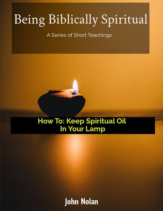 How To Keep Spiritual Oil In Your Lamp