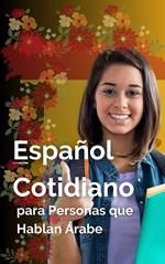 Español Cotidiano para Personas que Hablan Árabe
