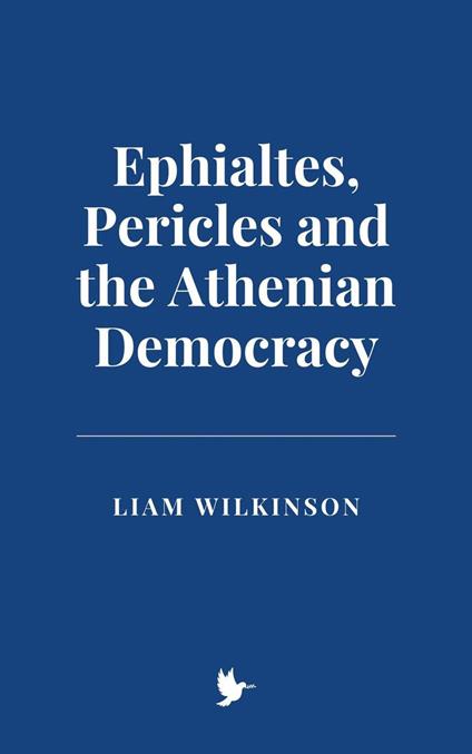 Ephialtes, Pericles and the Athenian Democracy