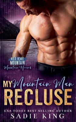My Mountain Man Recluse - Sadie King - cover