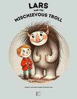 Lars And The Mischievous Troll: Bilingual Norwegian-English Stories for Kids