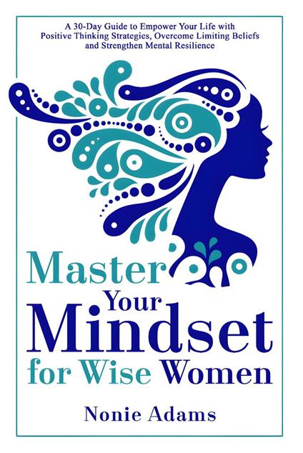 Master Your Mindset for Wise Women