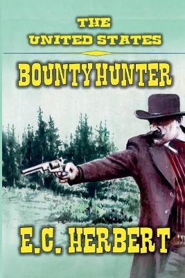 The United States Bounty Hunter - E C Herbert - cover