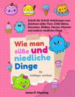 Wie man süße und niedliche Dinge für Anfänger zeichnet