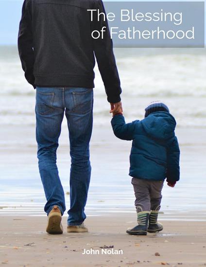 The Blessing Of Fatherhood