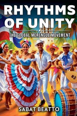 Rhyths of Unity: The Global Merengue Movement - Sabat Beatto - cover