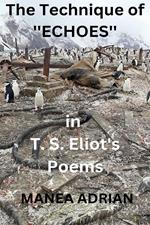The Technique of ''Echoes'' in T. S. Eliot's Poems