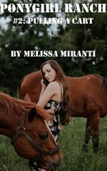 Ponygirl Ranch #2: Pulling A Cart