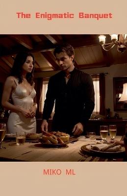 The Enigmatic Banquet - Miko ML - cover