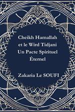 Cheikh Hamallah et le Wird Tidjani Un Pacte Spirituel Éternel