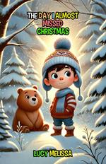 The Day I Almost Missed Christmas