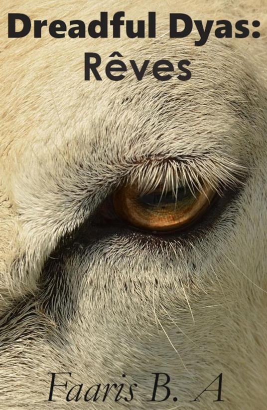 Dreadful Dyas: Rêves - Faaris B. A - ebook