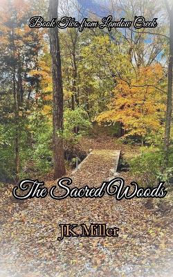 The Sacred Woods - Jk Miller - cover
