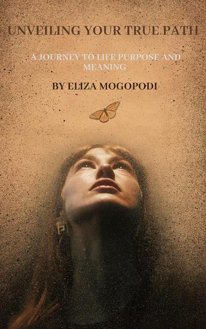 Unveiling Your True Path: A Journey to Life Purpose and Meaning
