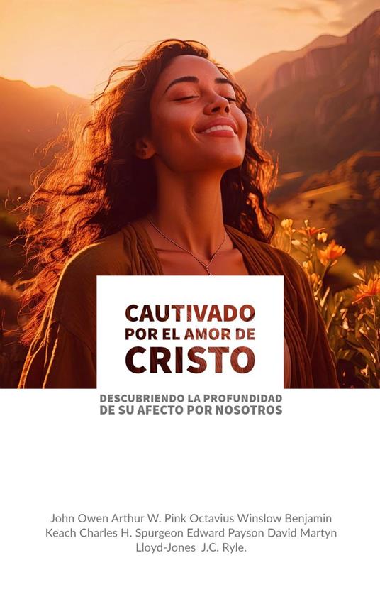 Cautivado por el Amor de Cristo: Descubriendo la Profundidad de Su Afecto por Nosotros
