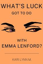 What's Luck Got to Do with Emma Lenford?