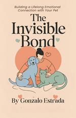 The Invisible Bond