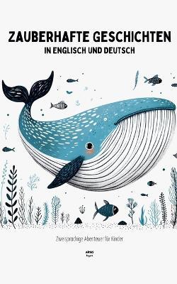 Zauberhafte Geschichten in Englisch und Deutsch: Zweisprachige Abenteuer f?r Kinder - Artici English - cover