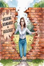 Breaking Boundaries in Ideologies:The Shifting World Between Left and Right