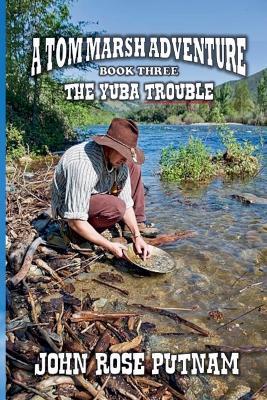 The Yuba Trouble - John Rose Putnam - cover