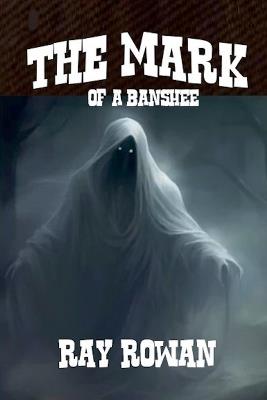 The Mark of A Banshee - Ray Rowan - cover