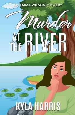 Murder at the River - Kyla Harris - cover