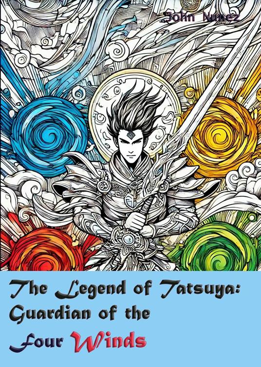 The Legend of Tatsuya: guardian of the Four Winds